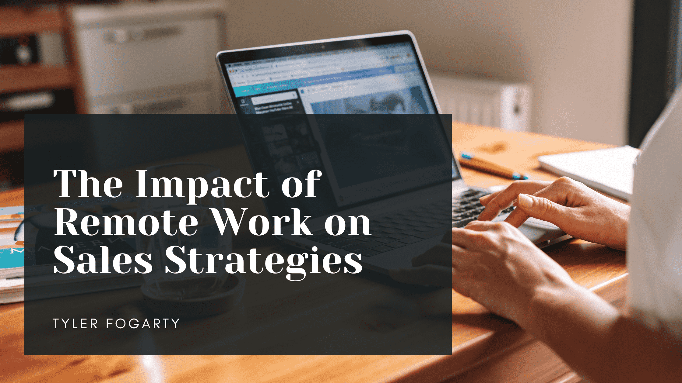 The Impact of Remote Work on Sales Strategies